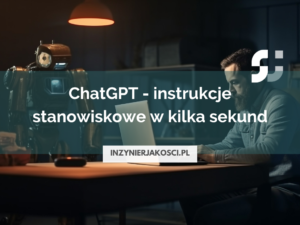 ChatGPT tworzenie instrukcji stawnowiskowych